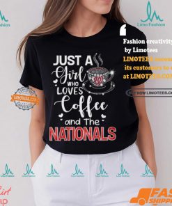 Just A Girl Who Loves Cofee And The Nationals Shirt