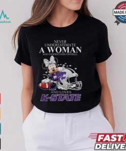 K State Wildcats x Minnie Mouse Never Underestimate A Woman Who Understands Football And Loves Shirt