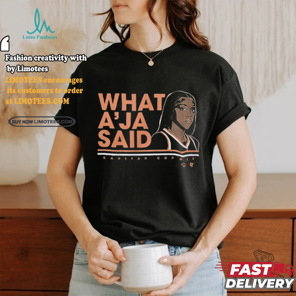 Kahleah Copper What A'ja Said shirt Kahleah Copper What A'ja Said shirt