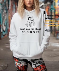 Kaliuchis Don’t Ask About No Old Shit Shirt