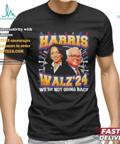 Kamala Harris 2024 Tim Walz We're Not Going Back New Shirt