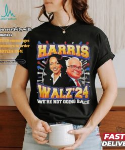 Kamala Harris 2024 Tim Walz We're Not Going Back New Shirt