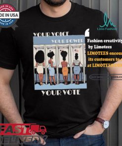 Kamala Harris Black Women Vote Your Voice Your Power Your Vote T shirt
