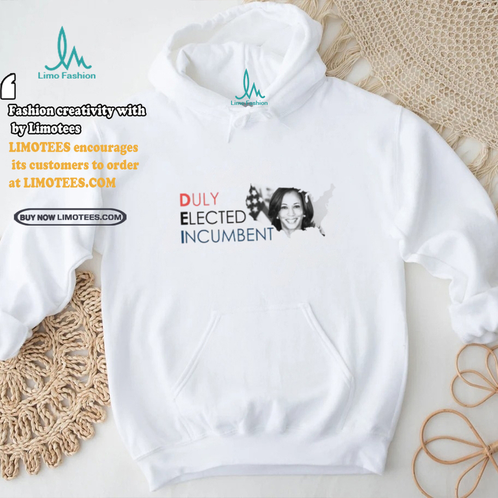 Kamala Harris Duly Elected Incumbent Shirt Kamala Harris Duly Elected Incumbent Shirt