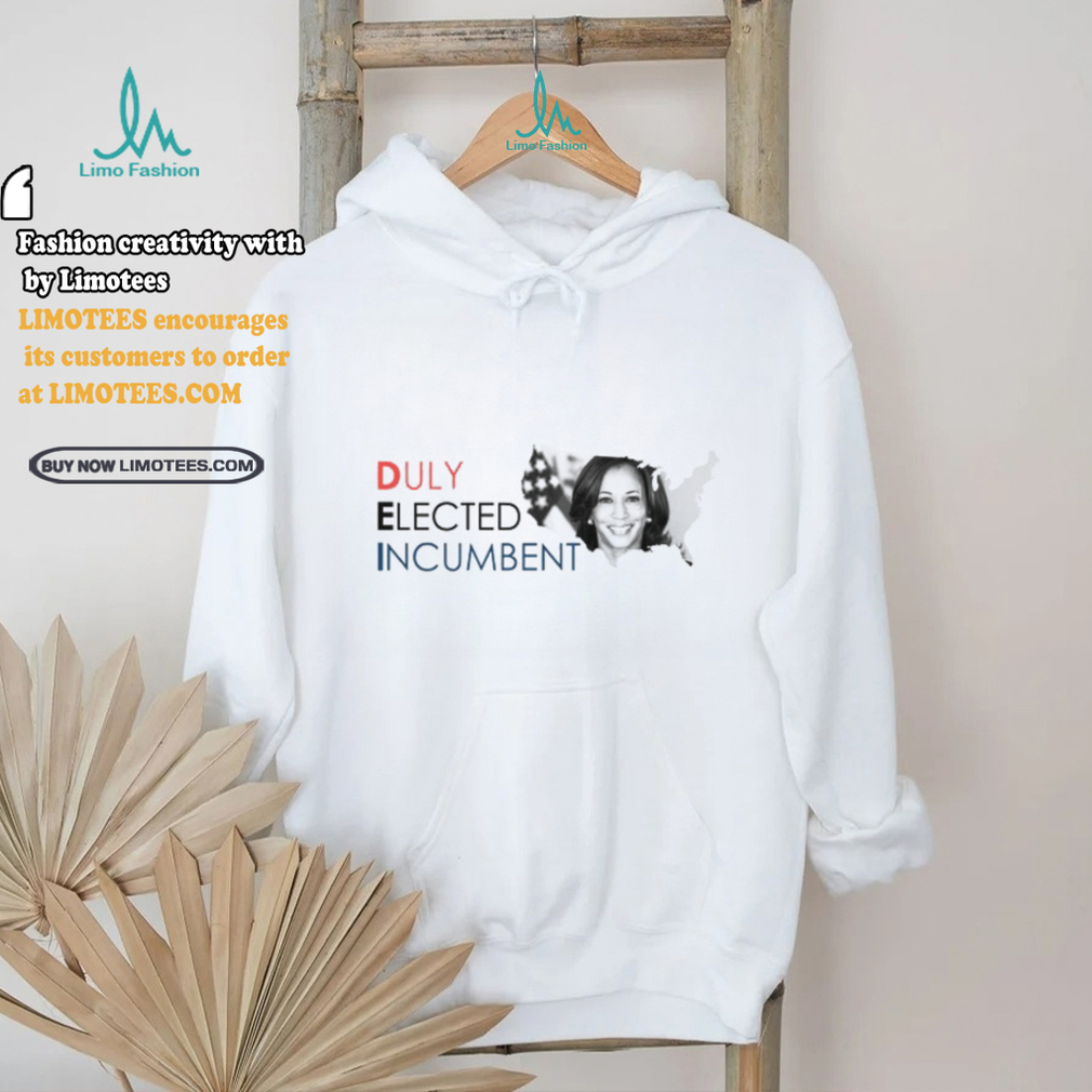Kamala Harris Duly Elected Incumbent Shirt Kamala Harris Duly Elected Incumbent Shirt