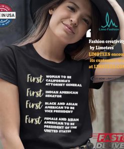 Kamala Harris First Woman To Be California’s Attorney General First Indian American Senator First Black And Asian American To Be Vice President T shirt