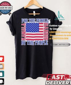 Kamala Harris For Us President For The People By The People I Stand With Kamala Harris Us Flag T shirt