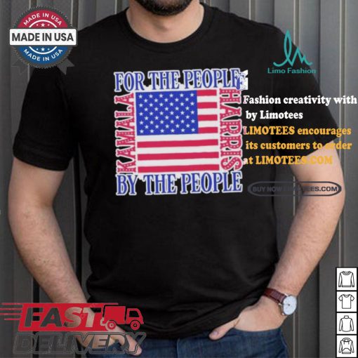Kamala Harris For Us President For The People By The People I Stand With Kamala Harris Us Flag T shirt