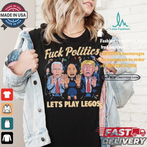 Kamala Harris Joe Biden And Donald Trump Fck Politics Lets Play Legos Maga America Politics Polo Athletic T shirt
