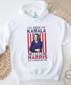 Kamala Harris Let's Finish The Job Shirt
