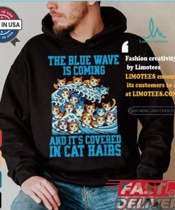 Kamala Harris The Blue Wave Is Coming And It’s Covered In Cat Hairs T shirt