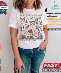 Kamala Harris Tim Walz Team Freedom 2024 We’re No Going Back Botanical Flowers Butterflies T shirt