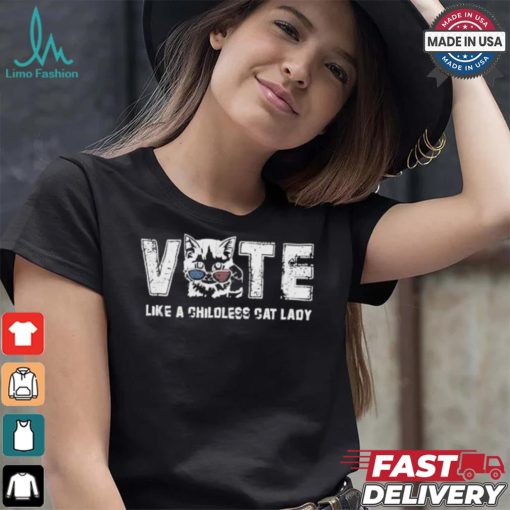 Kamala Harris Vote Like A Childless Cat Lady 2024 T shirt