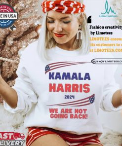 Kamala Harris We Are Not Going Back 2024 America Flag Harris Walz VP President T shirt