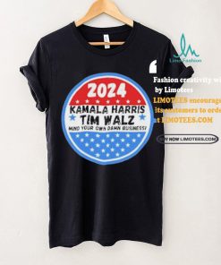 Kamala Harris and Tim Walz Mind your own damn Business Shirt
