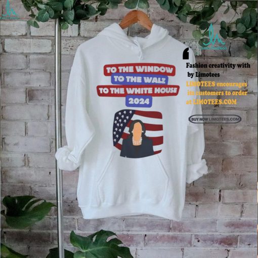 Kamala Harris to the window to the Walz to the White House 2024 shirt