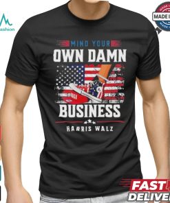 Kamala Stepping On Red Hat Mind Your Own Damn Business Harris Walz T Shirt