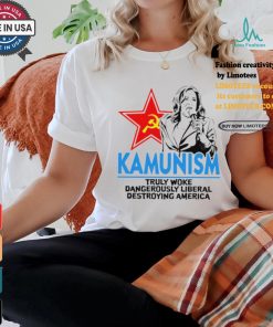 Kammunism truly woke dangerously liberal destroying America shirt