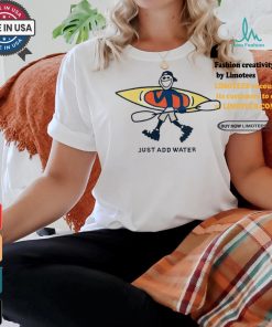 Kayak Lover Just Add Water Shirt