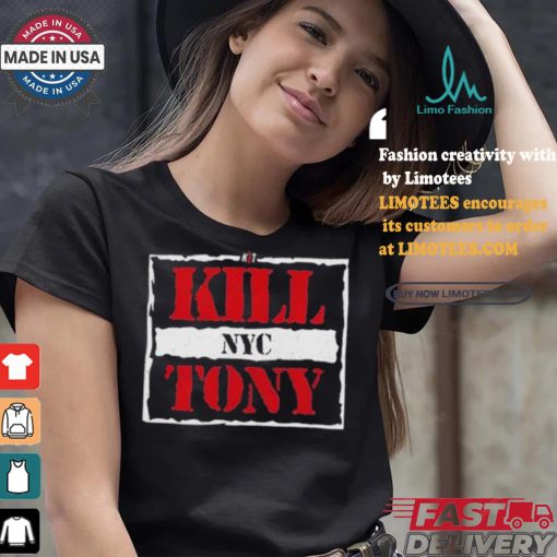 Kill Tony Nyc T shirt