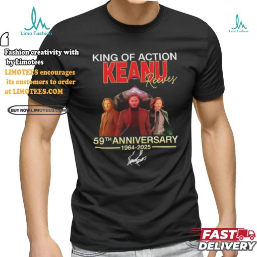 King Of Action Keanu Reeves 59th Anniversary Signature Shirt