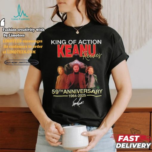 King Of Action Keanu Reeves 59th Anniversary Signature Shirt