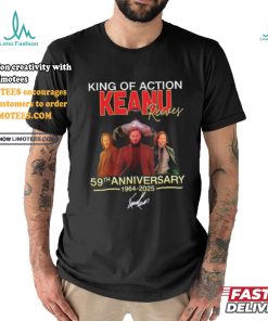 King Of Action Keanu Reeves 59th Anniversary Signature Shirt