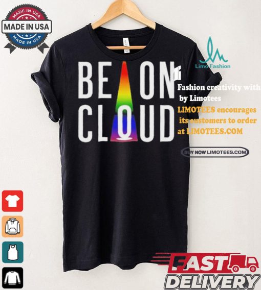 LGBT be on cloud happy pride month shirt
