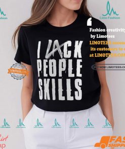La Knight I Lack People Skills Shirt