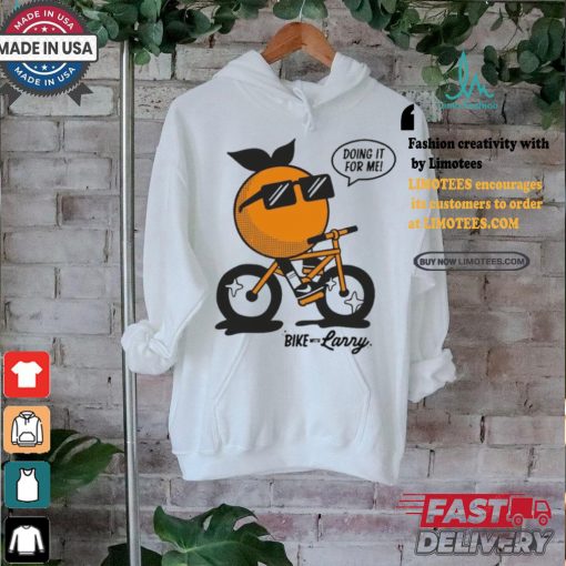 Larry June Bike With Larry Doing It For Me T Shirts