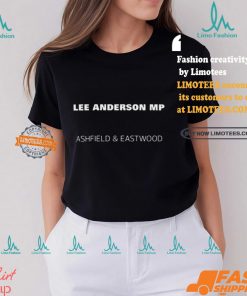 Lee Anderson Mp Ashfield And Eastwood Shirt