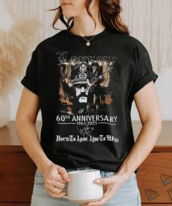 Lemmy 60th Anniversary 1965 2025 Born To Lose Live To Win Signature Shirt