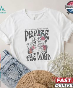 Let Everything That Has Breath Prasie The Lord Christian Washed T shirt