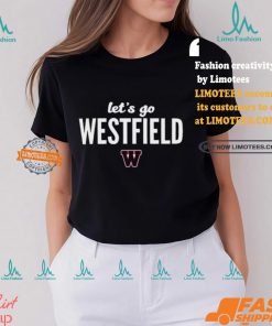 Let's Go Westfield Westfield Bombers Shirt
