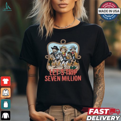 Let’s Trip Seven Million Cowboy Shirt