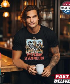 Let's Trip Seven Million Cowboy Shirt