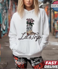 Let’s trip boots T shirt