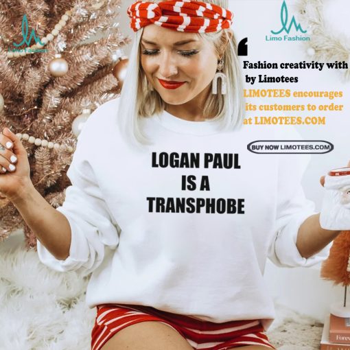 Logan Paul Is A Transphobe T Shirt