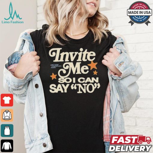 Lonely Bffs Invite Me So I Can Say No T shirt