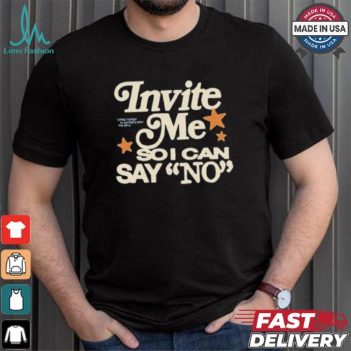 Lonely Bffs Invite Me So I Can Say No T shirt