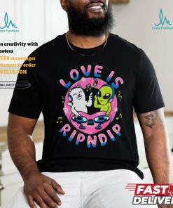 Love Is Rip dip T Shirt