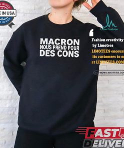 Macron Nous Prend Pour Des Cons Shirt