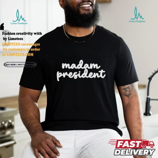 Madam President Kamala Harris T shirt