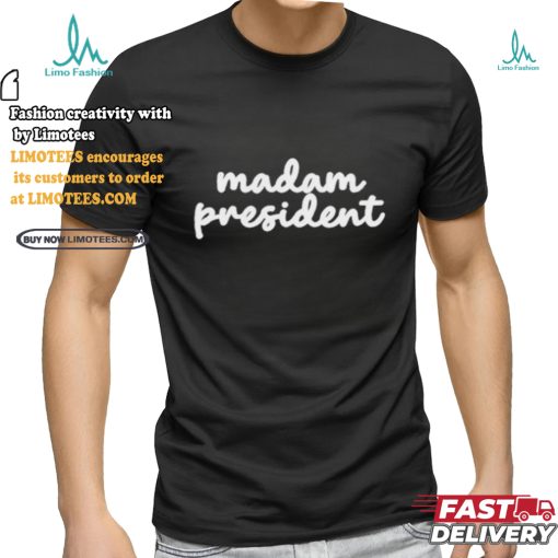 Madam President Kamala Harris T shirt