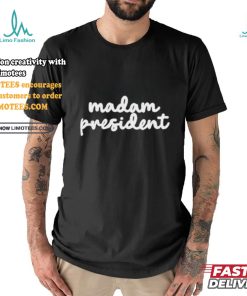 Madam President Kamala Harris T shirt