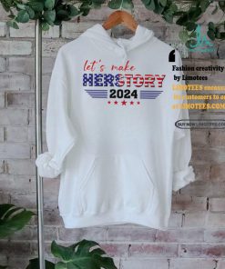 Madam President Kamala Harris let’s make her story 2024 shirt