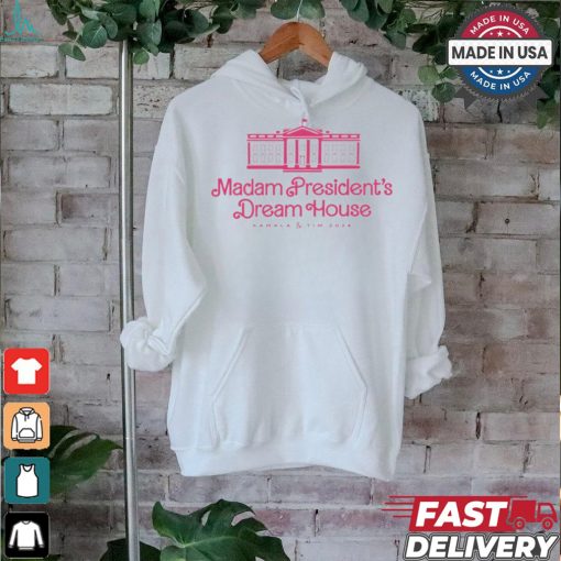 Madam President’s Dream House Kamala And Tim 2024 t shirt