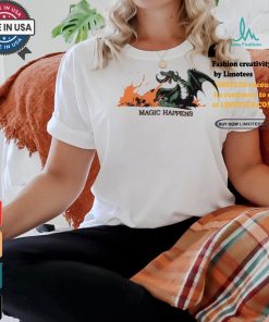 Magic Happens Dragon Shirt