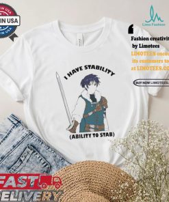 Majibomber tumblr I have stability ability to stab shirt
