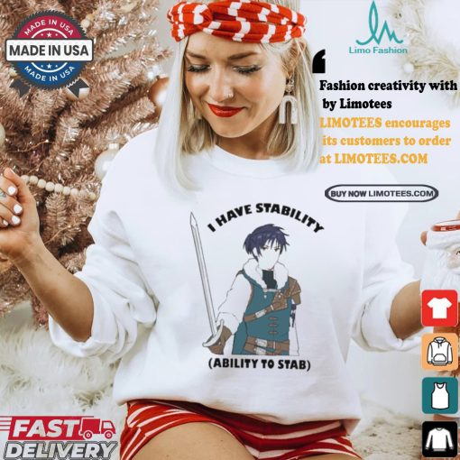 Majibomber tumblr I have stability ability to stab shirt